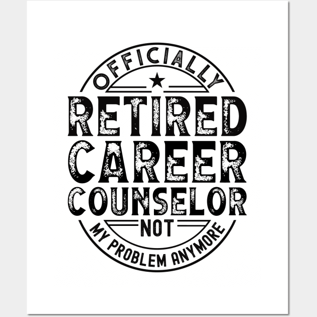 Retired Career Counselor Wall Art by Stay Weird